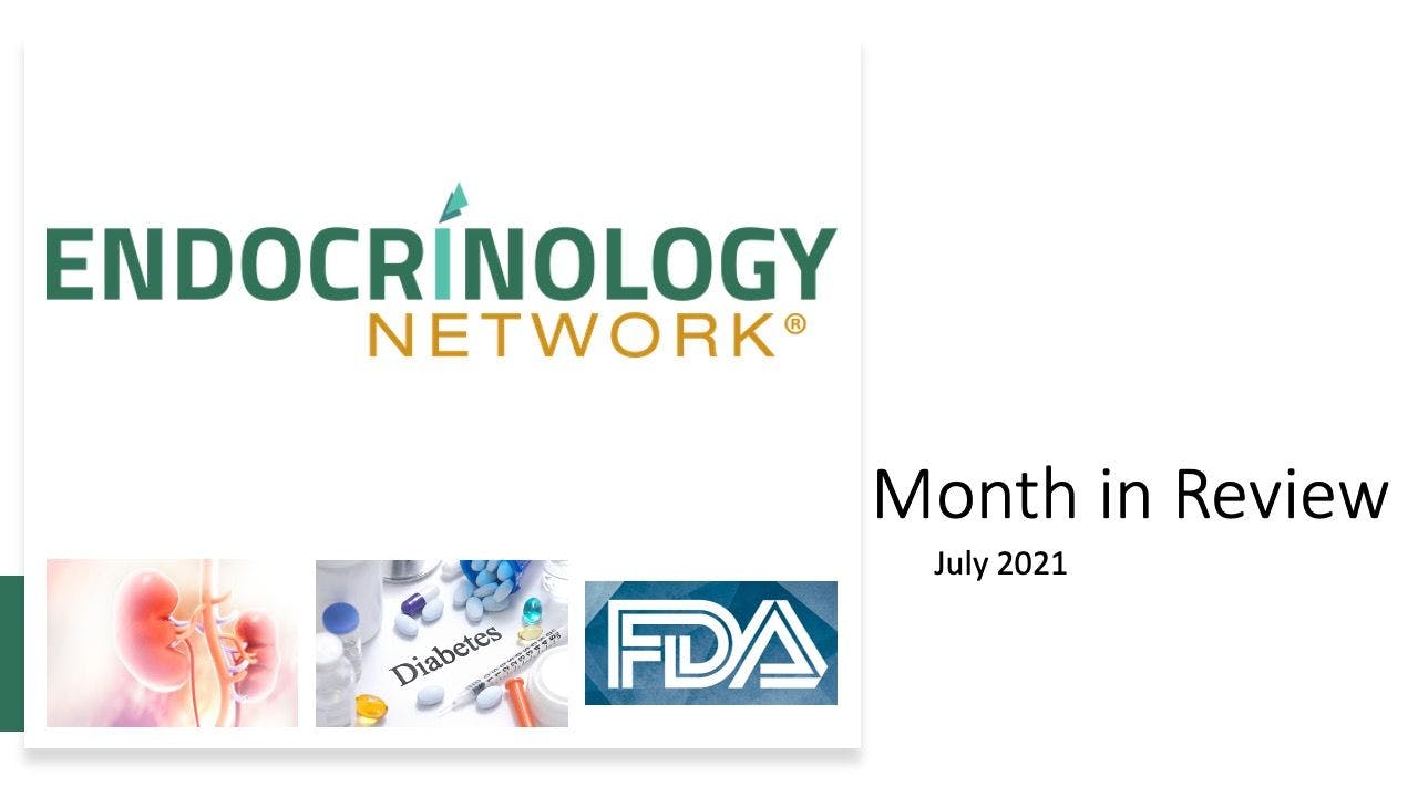 Endocrine Month in Review: July 2021