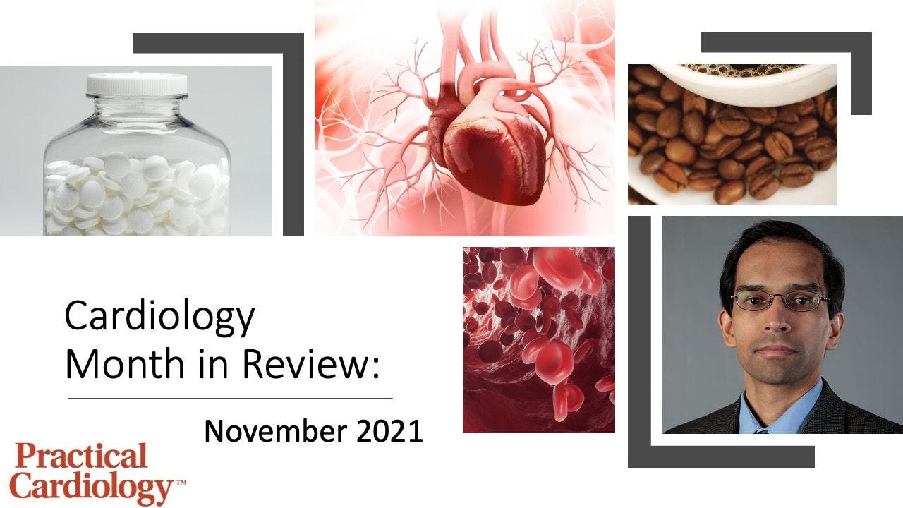 Cardiology Month in Review: November 2021