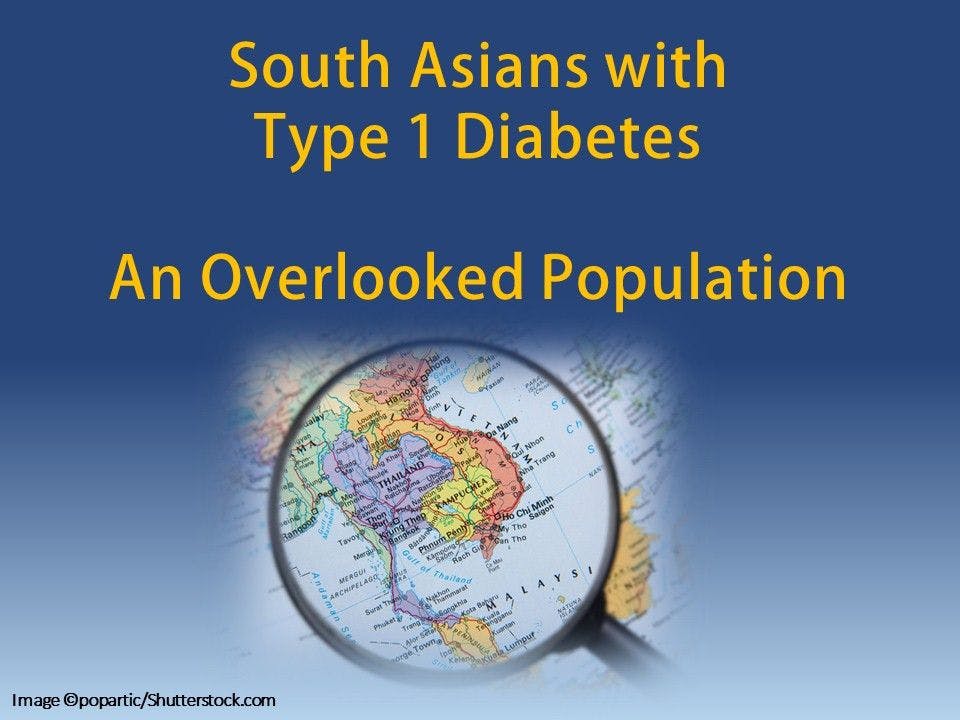 South Asians with Type 1 Diabetes: An Overlooked Population 