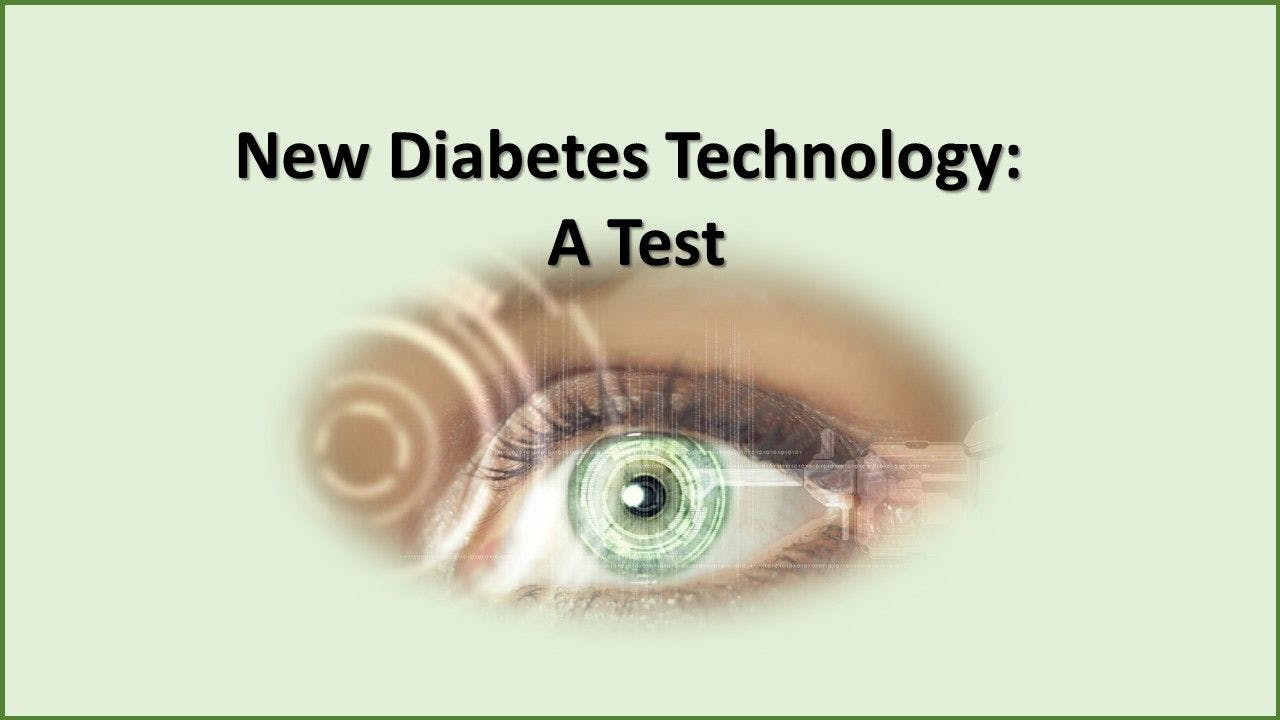 New Diabetes Technology: A Test 