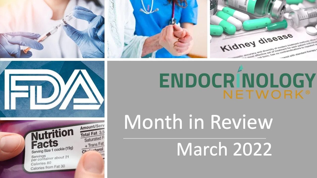 Endocrinology Month in Review: March 2022