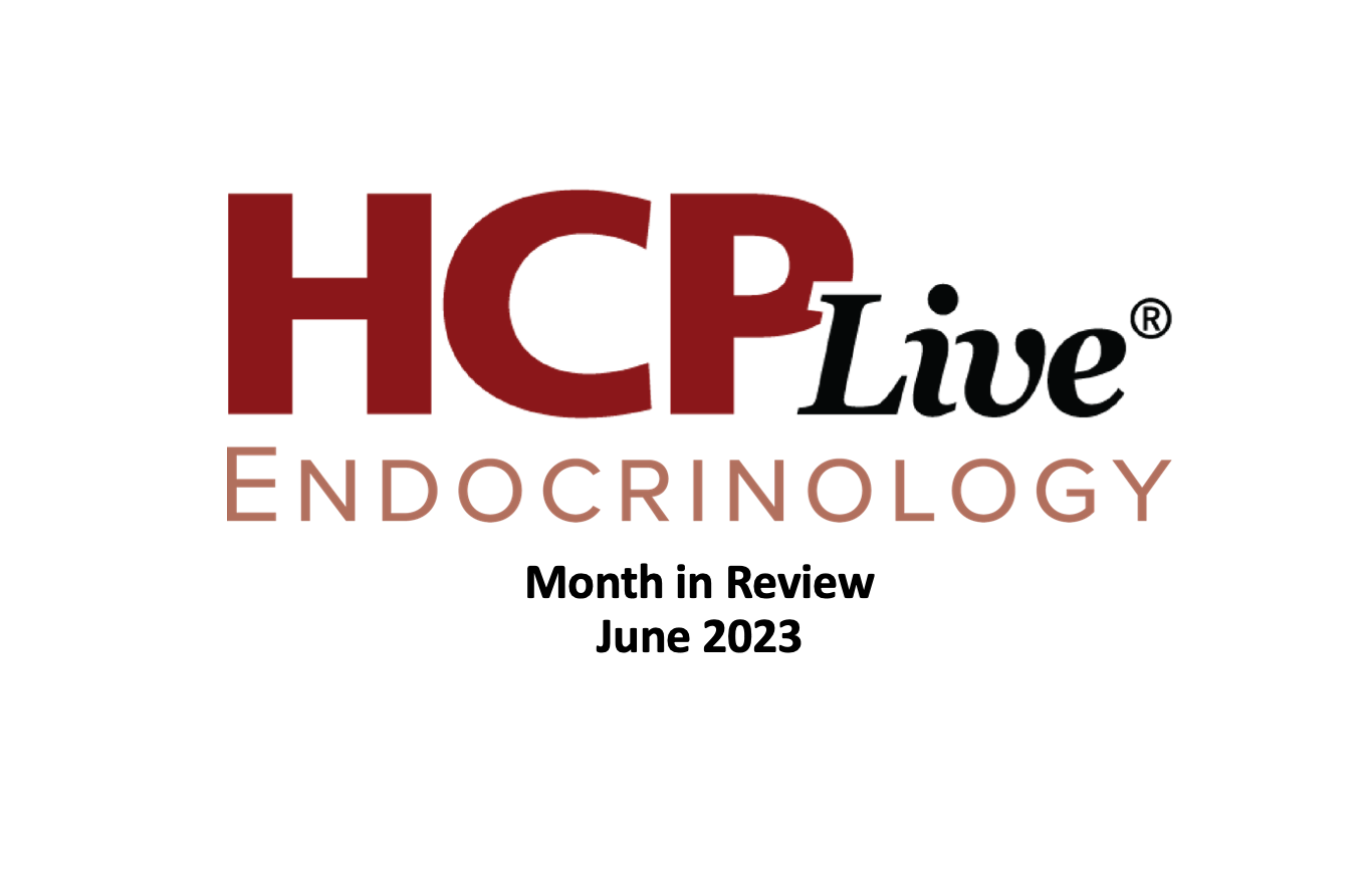 HCPLive ENdocrinology logo over top of the words "Month in Review: June 2023"