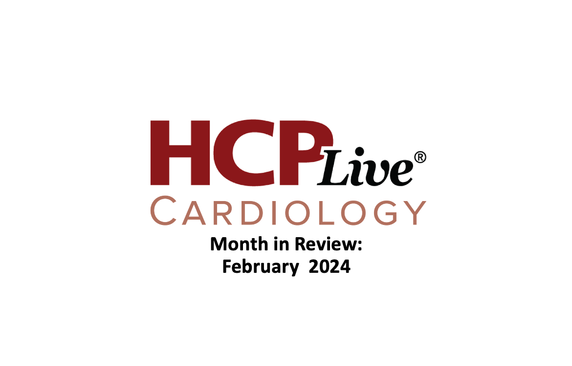 HCPLive Cardiology Month in Review February 2024 thumbnail