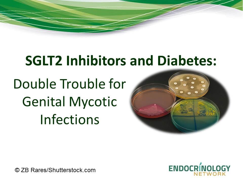 SGLT2 Inhibitors and Diabetes: Double Trouble for Genital Mycotic Infections 