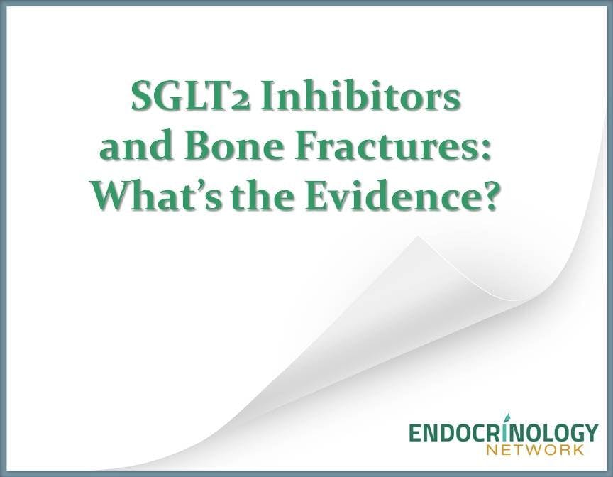 SGLT2 Inhibitors and Fracture Risk: A Review of What We Know 