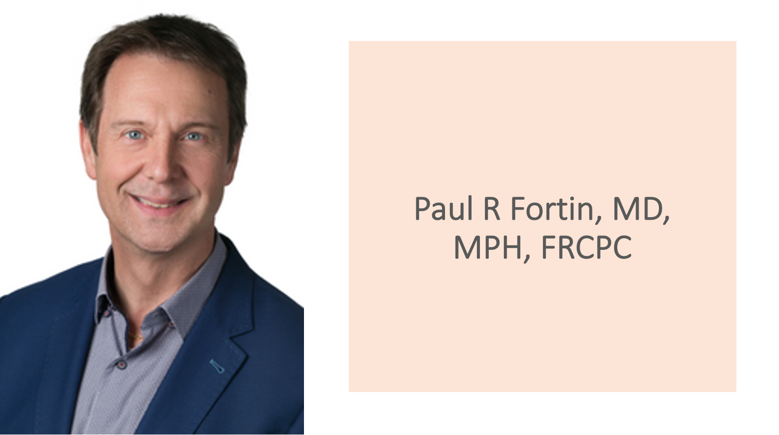 Paul R. Fortin, MD, MPH, FRCPC: COVID-19 Vaccine for Patients With Rheumatic Disease