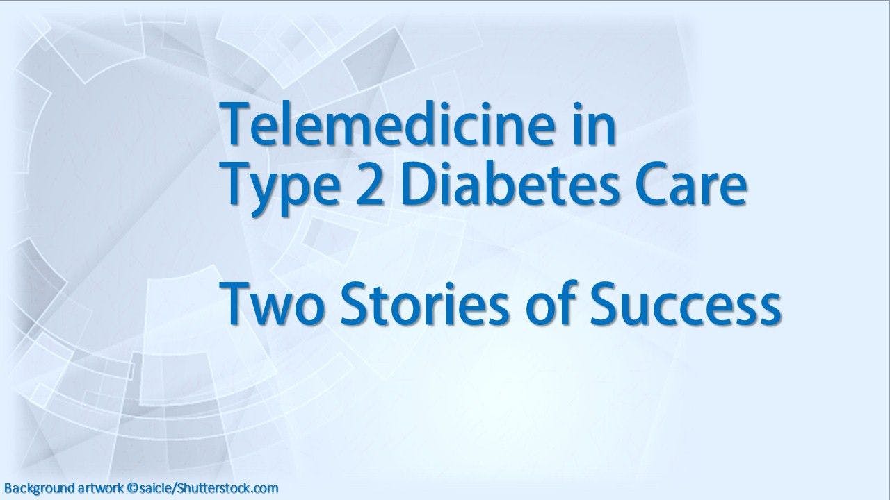 Telemedicine in Type 2 Diabetes Care: Two Stories of Success 