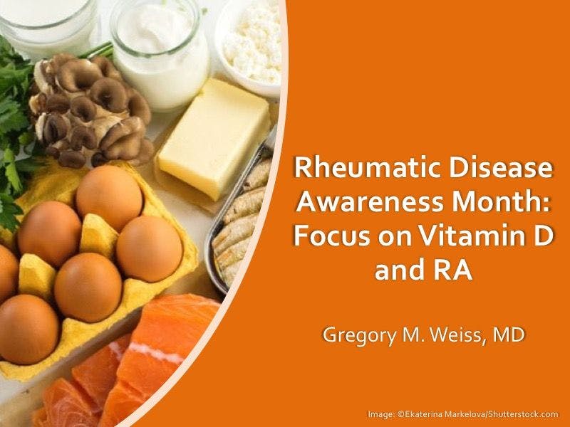 Rheumatic Disease Awareness Month: Focus on Vitamin D and RA