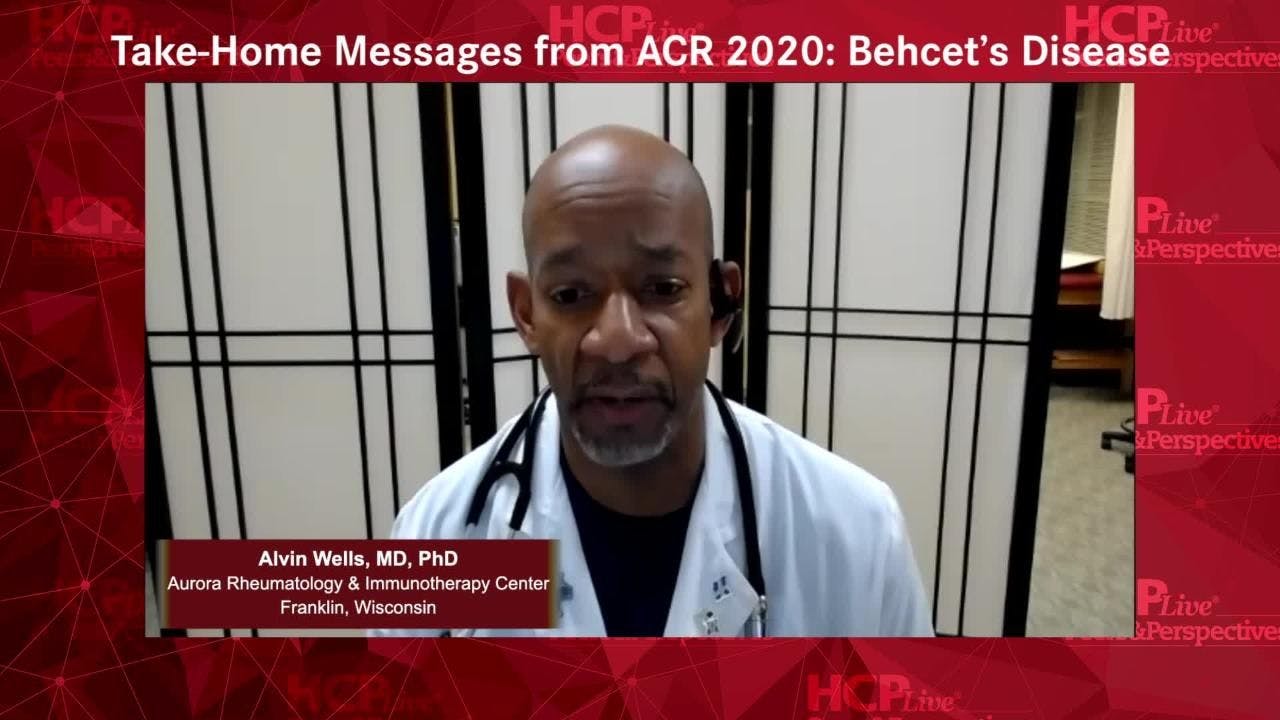 Take-Home Messages from ACR 2020: Behcet’s Disease 