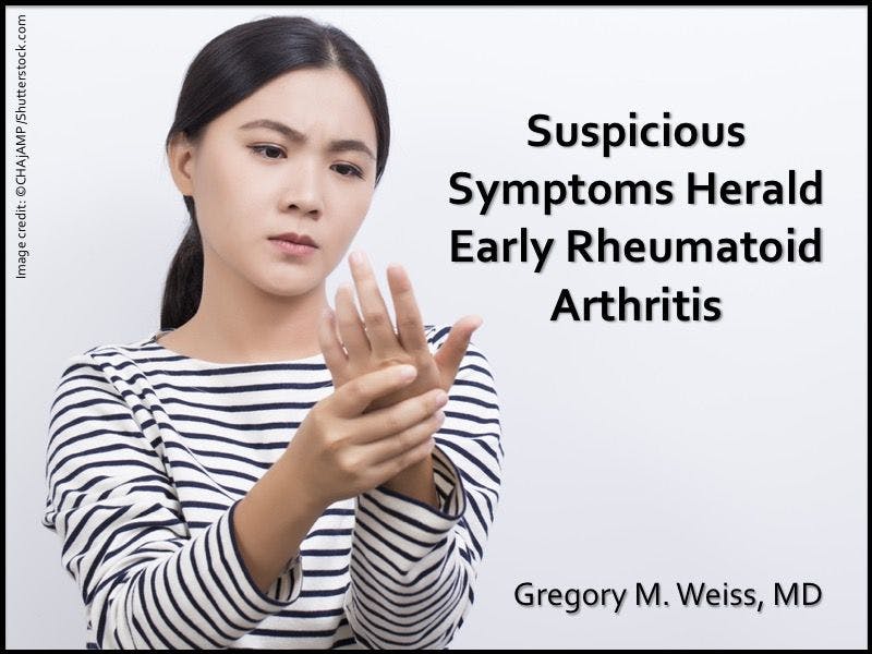 Suspicious Symptoms Herald Early Rheumatoid Arthritis