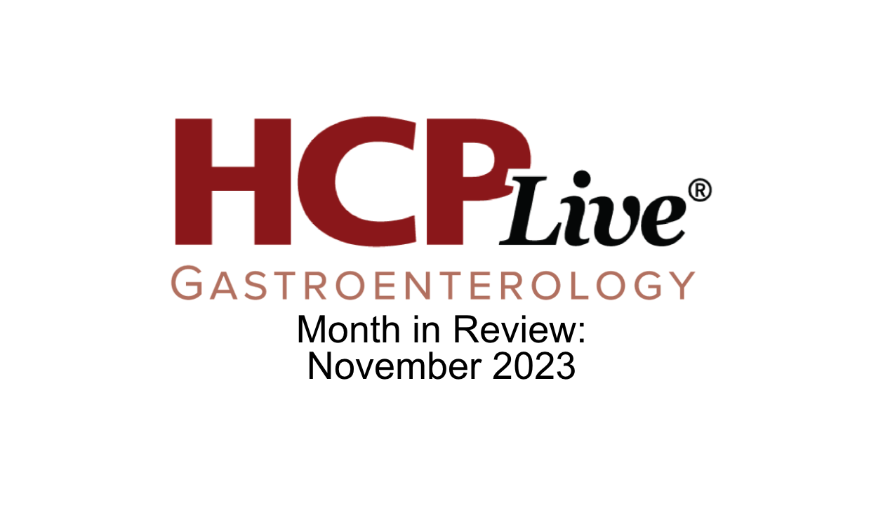 HCPLive Gastroenterology Month in Review: November 2023