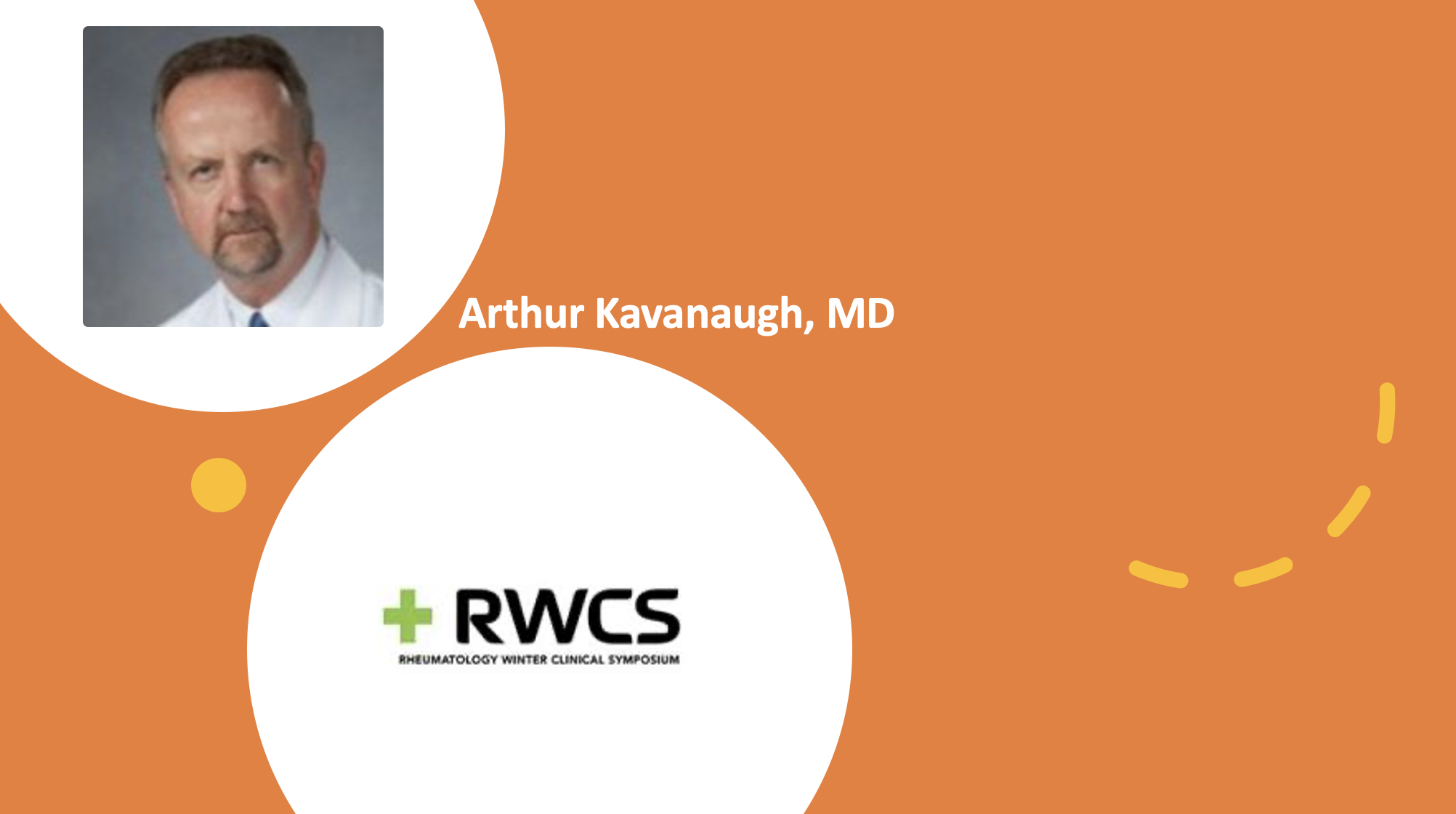 Arthur Kavanaugh, MD: Rheumatology Winter Clinical Symposium 