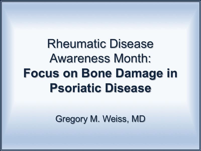 Rheumatic Disease Awareness Month: Focus on Bone Damage in Psoriatic Disease
