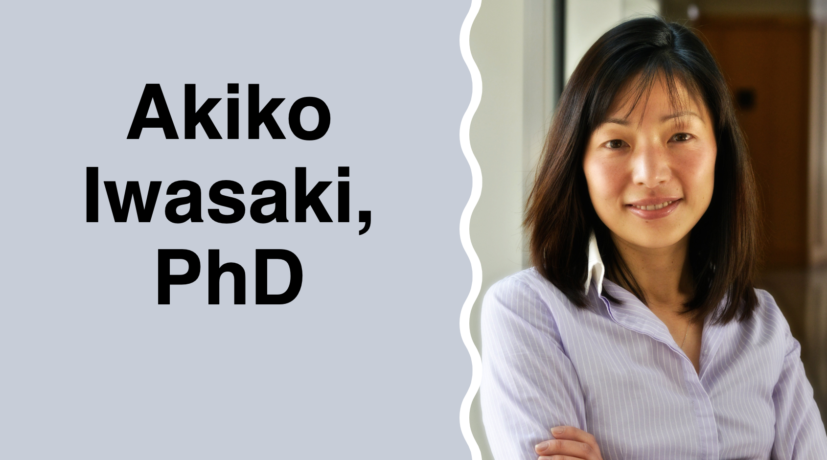 Akiko Iwasaki, PhD: Exploring the Drivers of Lupus via Endogenous Retroviruses