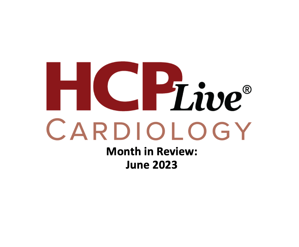 HCPLive cardiology month in review logo for June 2023