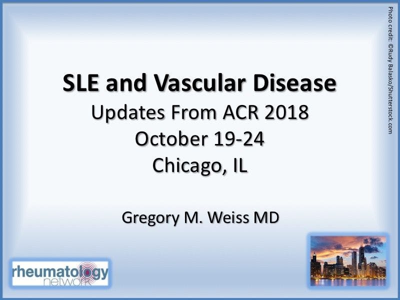 Lupus and Vascular Disease: Updates From ACR 2018