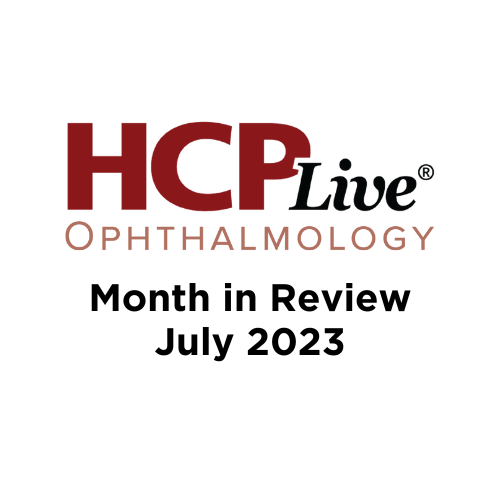 HCPLive Ophthalmology Month in Review | July 2023