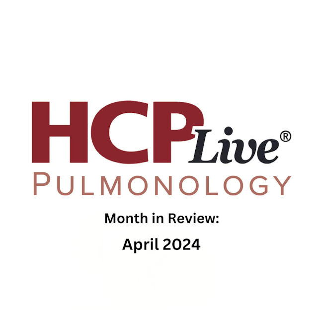 Pulmonology Month in Review: April 2024