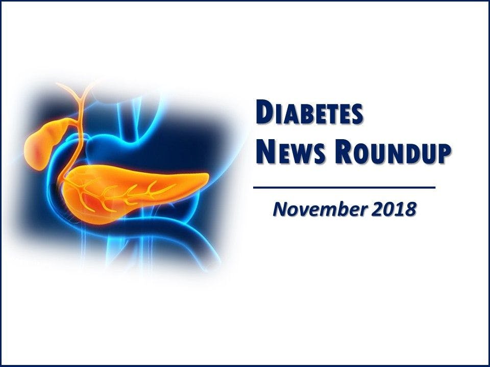Diabetes News Roundup: November 2018