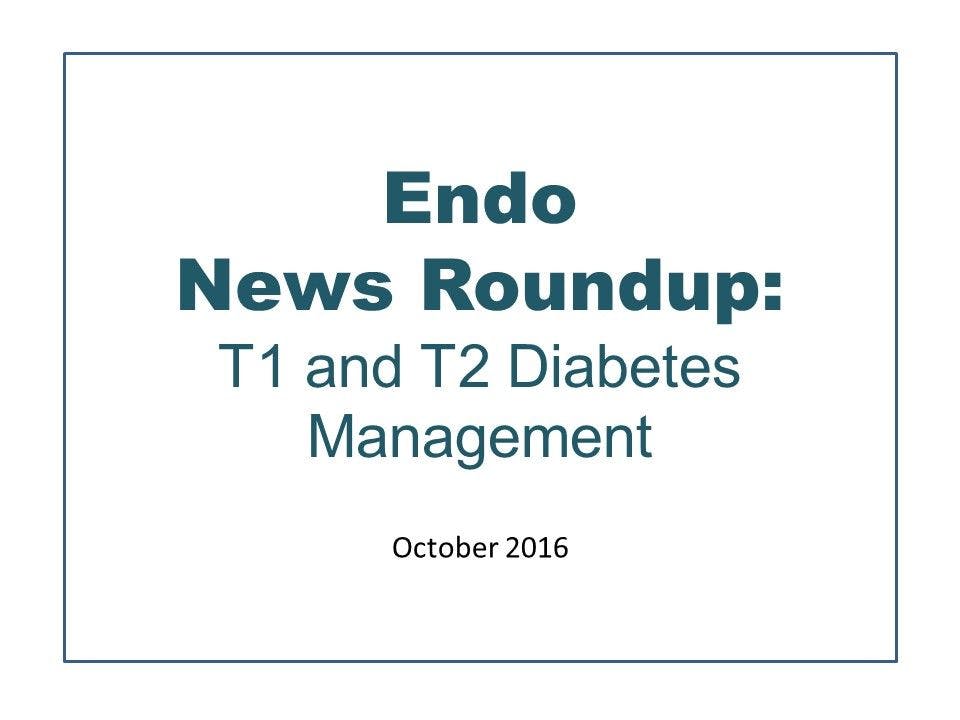 Endo News Roundup: T1 and T2 Diabetes Management