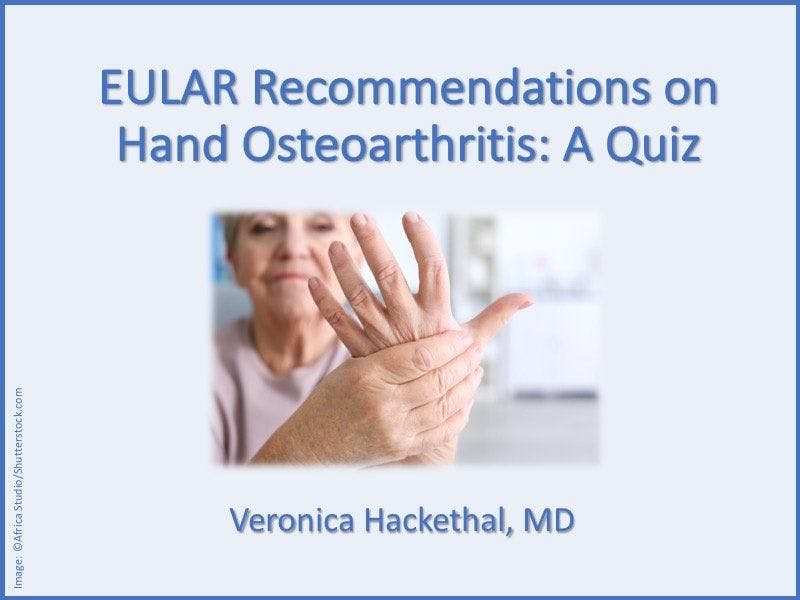 EULAR Recommendations on Hand Osteoarthritis: A Quiz