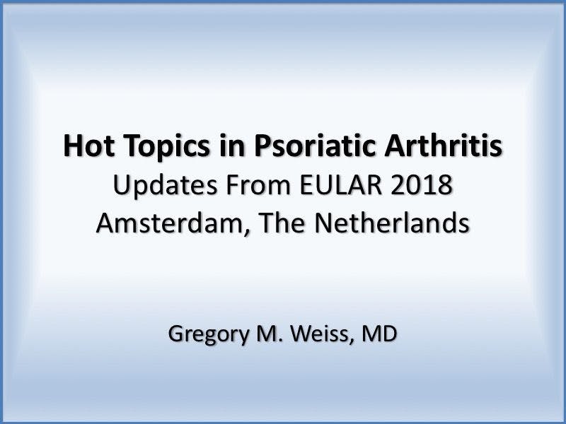 Hot Topics in Psoriatic Arthritis: Updates From EULAR 2018