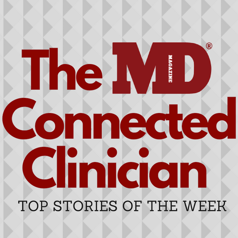 Connected Clinician, Medical News, Health News, Top Stories, MD Magazine