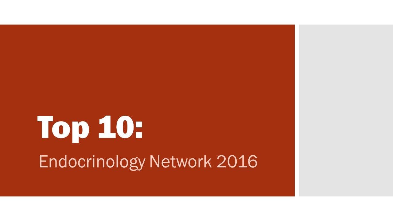 Top 10: Endocrinology Network 2016
