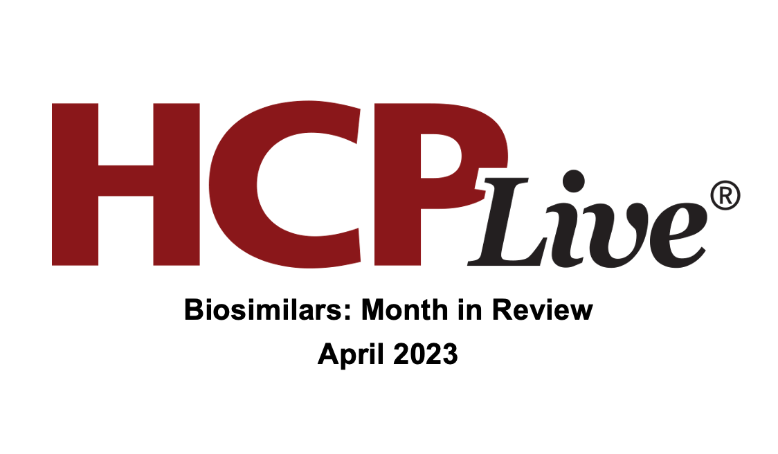 Biosimilars Month in Review: April 2023