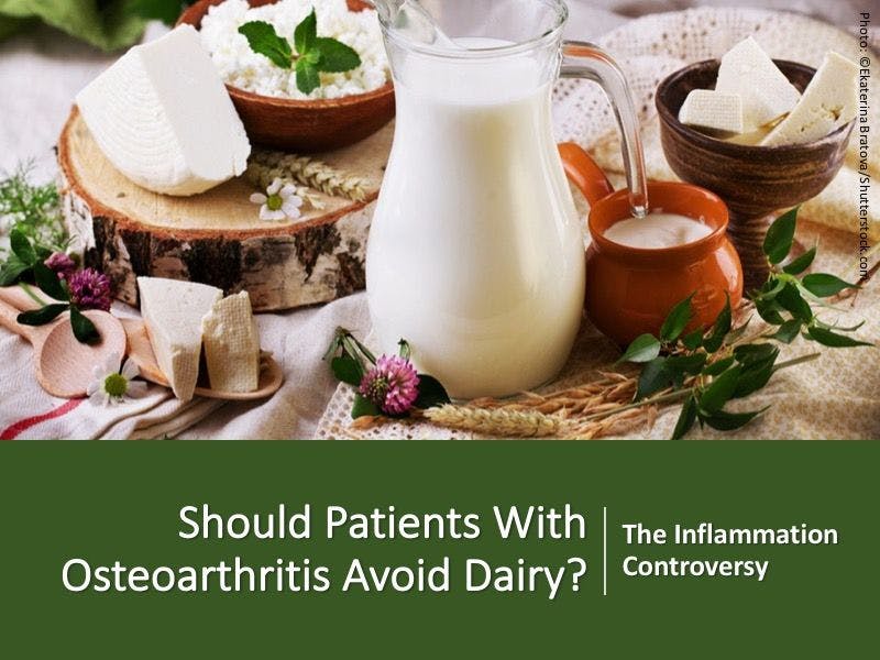 Should Patients With Osteoarthritis Avoid Dairy?