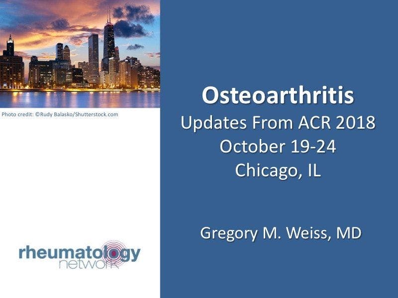 Osteoarthritis Risk: Updates From ACR 2018