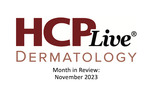 Dermatology Month in Review: November 2023