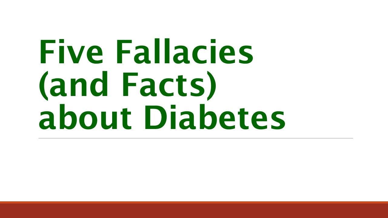 Five Fallacies (and Facts) about Diabetes