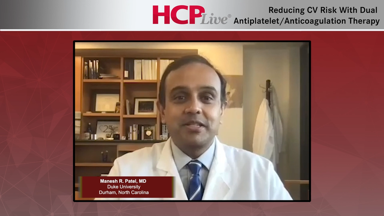 Reducing CV Risk With Dual Antiplatelet/Anticoagulation Therapy 