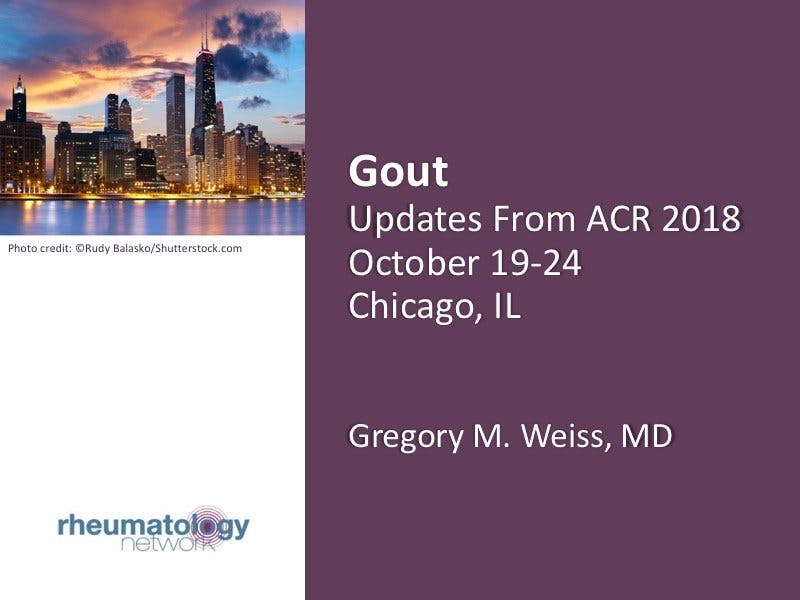 Gout: Updates From ACR 2018