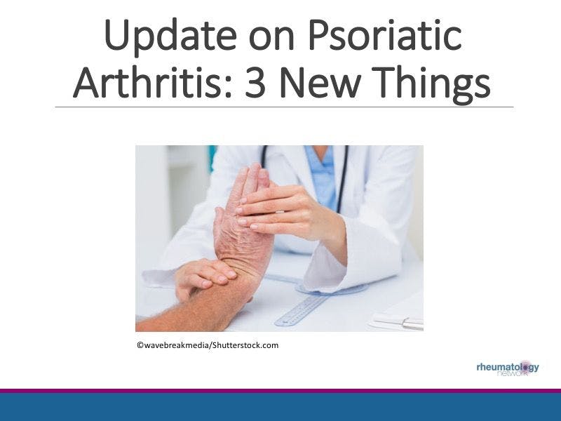 Update on Psoriatic Arthritis: 3 New Things