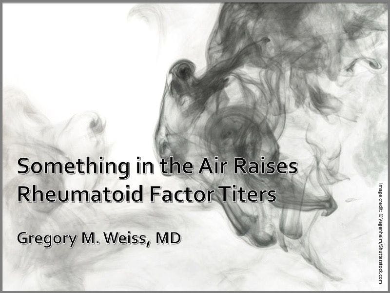 Something in the Air Raises Rheumatoid Factor Titers