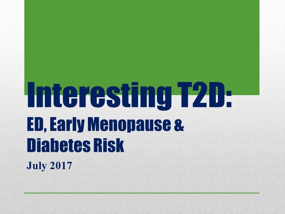 Interesting T2DM: ED, Early Menopause and Diabetes Risk 