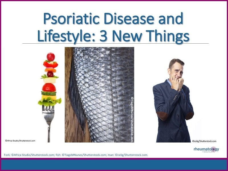 Psoriatic Disease and Lifestyle: 3 New Things